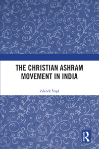 Cover image: The Christian Ashram Movement in India 1st edition 9781032172866