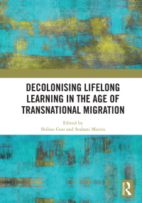 Cover image: Decolonising Lifelong Learning in the Age of Transnational Migration 1st edition 9780367436643