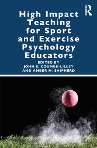 صورة الغلاف: High Impact Teaching for Sport and Exercise Psychology Educators 1st edition 9780367258412