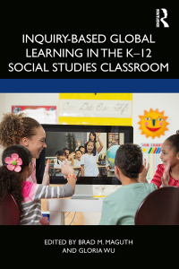 صورة الغلاف: Inquiry-Based Global Learning in the K–12 Social Studies Classroom 1st edition 9780367354558