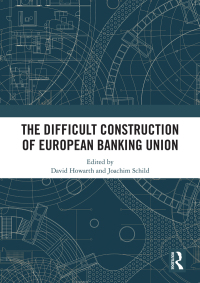 Omslagafbeelding: The Difficult Construction of European Banking Union 1st edition 9780367896669