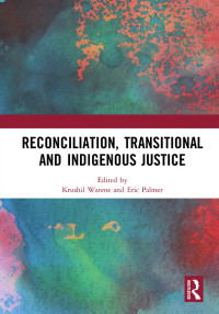 Imagen de portada: Reconciliation, Transitional and Indigenous Justice 1st edition 9780367442323