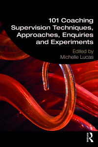 Imagen de portada: 101 Coaching Supervision Techniques, Approaches, Enquiries and Experiments 1st edition 9780367481148