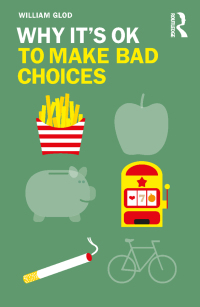 Imagen de portada: Why It's OK to Make Bad Choices 1st edition 9780367195175
