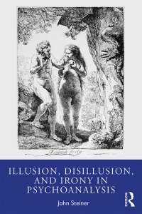 Cover image: Illusion, Disillusion, and Irony in Psychoanalysis 1st edition 9780367467029