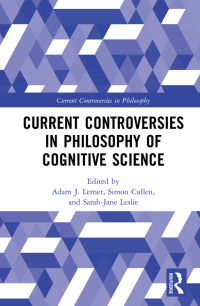 Cover image: Current Controversies in Philosophy of Cognitive Science 1st edition 9781138858008