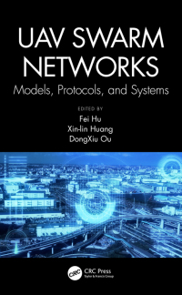 صورة الغلاف: UAV Swarm Networks: Models, Protocols, and Systems 1st edition 9780367457396