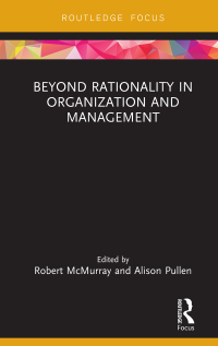 Omslagafbeelding: Beyond Rationality in Organization and Management 1st edition 9781032241081