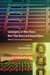 صورة الغلاف: Convergence of More Moore, More than Moore and Beyond Moore 1st edition 9789814877121