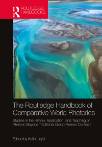 Cover image: The Routledge Handbook of Comparative World Rhetorics 1st edition 9780367409029