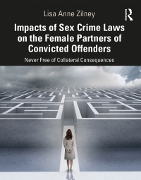 表紙画像: Impacts of Sex Crime Laws on the Female Partners of Convicted Offenders 1st edition 9780367490461
