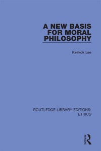 Cover image: A New Basis for Moral Philosophy 1st edition 9780367490607