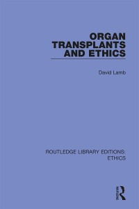 Cover image: Organ Transplants and Ethics 1st edition 9780367491536