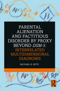 Omslagafbeelding: Parental Alienation and Factitious Disorder by Proxy Beyond DSM-5: Interrelated Multidimensional Diagnoses 1st edition 9780367345815