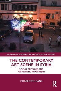 Omslagafbeelding: The Contemporary Art Scene in Syria 1st edition 9780367244781