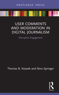 Cover image: User Comments and Moderation in Digital Journalism 1st edition 9780367226428