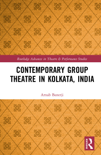 Omslagafbeelding: Contemporary Group Theatre in Kolkata, India 1st edition 9781032349503