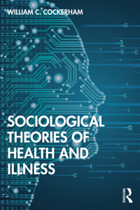 Imagen de portada: Sociological Theories of Health and Illness 1st edition 9780367469108
