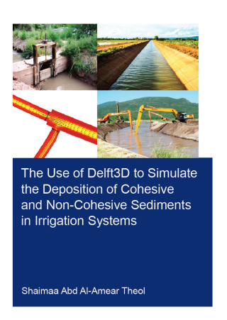 表紙画像: The Use of Delft3D to Simulate the Deposition of Cohesive and Non-Cohesive Sediments in Irrigation Systems 1st edition 9780367496913