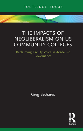 Cover image: The Impacts of Neoliberalism on US Community Colleges 1st edition 9780367860455
