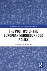 Cover image: The Politics of the European Neighbourhood Policy 1st edition 9780367425463