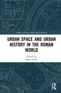 Cover image: Urban Space and Urban History in the Roman World 1st edition 9780367406226