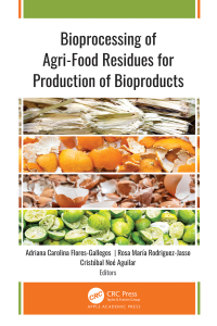 Imagen de portada: Bioprocessing of Agri-Food Residues for Production of Bioproducts 1st edition 9781771889162