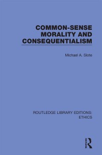 Cover image: Common-Sense Morality and Consequentialism 1st edition 9780367502577