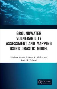 Omslagafbeelding: Groundwater Vulnerability Assessment and Mapping using DRASTIC Model 1st edition 9780367254469