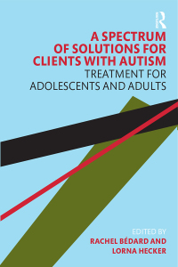 Cover image: A Spectrum of Solutions for Clients with Autism 1st edition 9780367280499