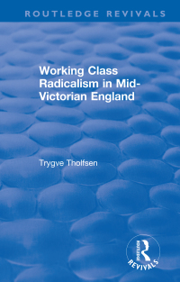 صورة الغلاف: Working Class Radicalism in Mid-Victorian England 1st edition 9780367858315