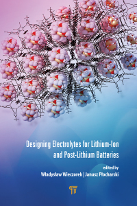 Cover image: Designing Electrolytes for Lithium-Ion and Post-Lithium Batteries 1st edition 9789814877169