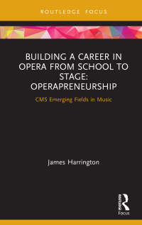Titelbild: Building a Career in Opera from School to Stage: Operapreneurship 1st edition 9780367499051