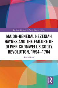 صورة الغلاف: Major-General Hezekiah Haynes and the Failure of Oliver Cromwell’s Godly Revolution, 1594–1704 1st edition 9780367510824