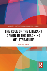 Cover image: The Role of the Literary Canon in the Teaching of Literature 1st edition 9780367432621