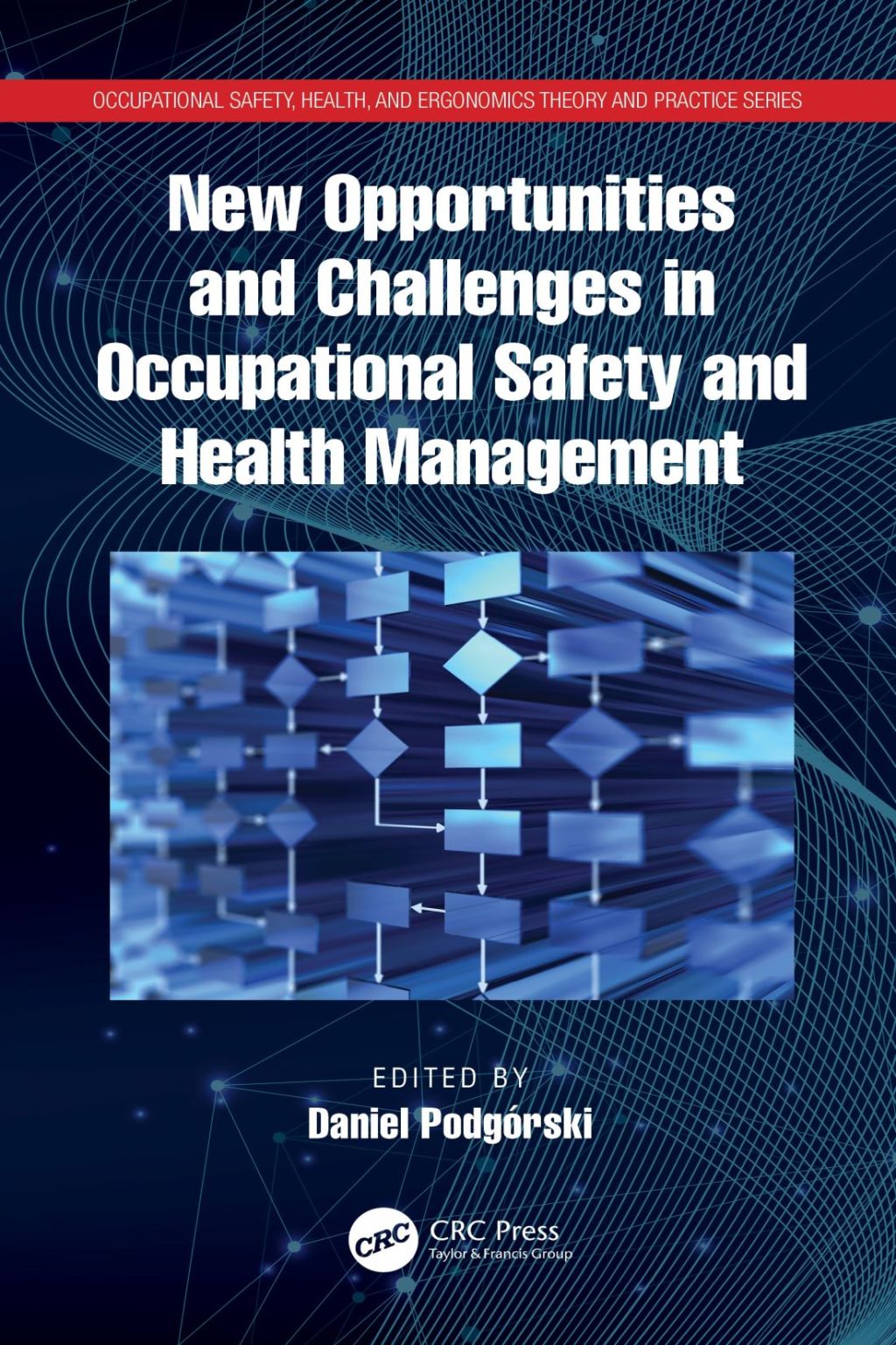 New Opportunities and Challenges in Occupational Safety and Health Management 1st Edition