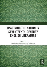 Cover image: Imagining the Nation in Seventeenth-Century English Literature 1st edition 9780367510916