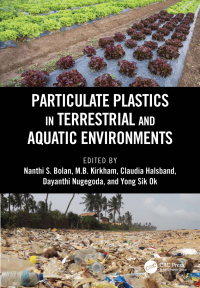 Cover image: Particulate Plastics in Terrestrial and Aquatic Environments 1st edition 9781138543928