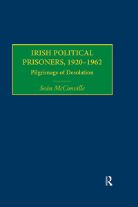 表紙画像: Irish Political Prisoners 1920-1962 1st edition 9780367697242