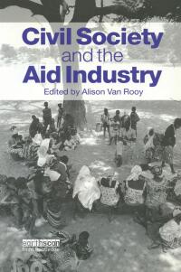 Cover image: Civil Society and the Aid Industry 1st edition 9780415846592