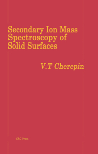 Imagen de portada: Secondary Ion Mass Spectroscopy of Solid Surfaces 1st edition 9789067640787