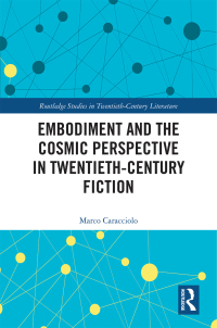 Cover image: Embodiment and the Cosmic Perspective in Twentieth-Century Fiction 1st edition 9780367517229