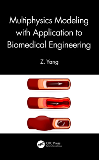 Cover image: Multiphysics Modeling with Application to Biomedical Engineering 1st edition 9780367509767