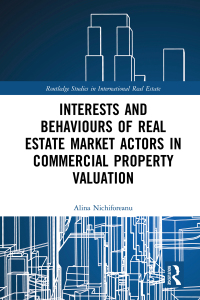 表紙画像: Interests and Behaviours of Real Estate Market Actors in Commercial Property Valuation 1st edition 9780367517595