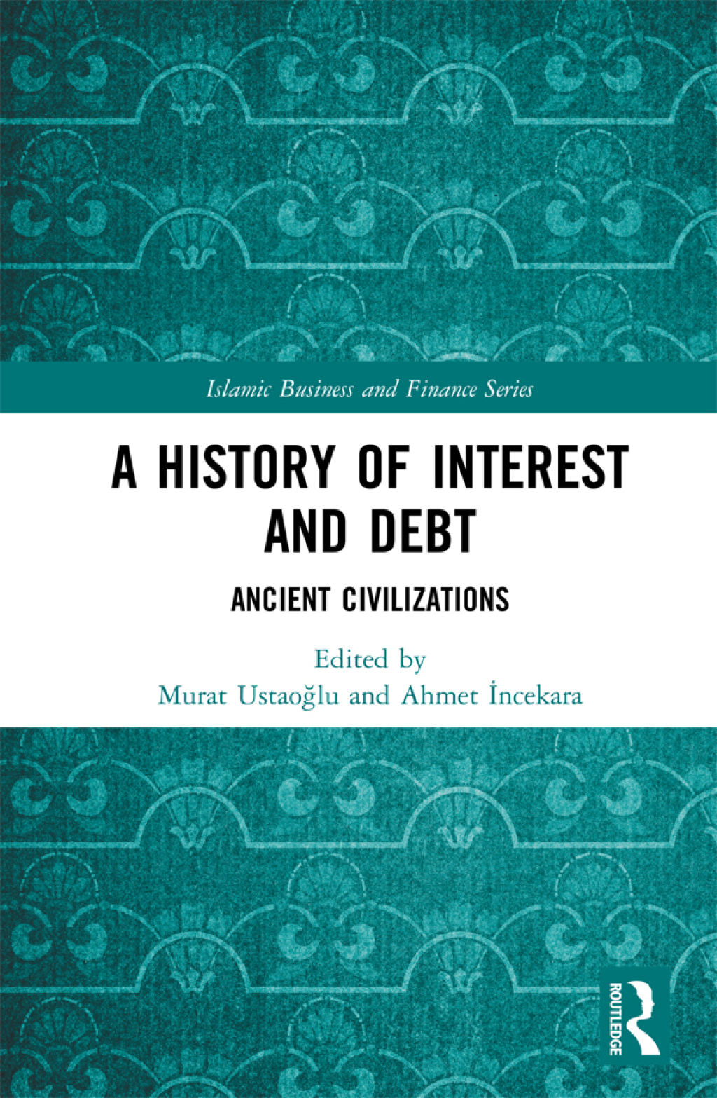A History of Interest and Debt Ancient Civilizations 1st Edition