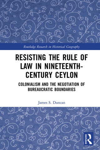Cover image: Resisting the Rule of Law in Nineteenth-Century Ceylon 1st edition 9780367515522