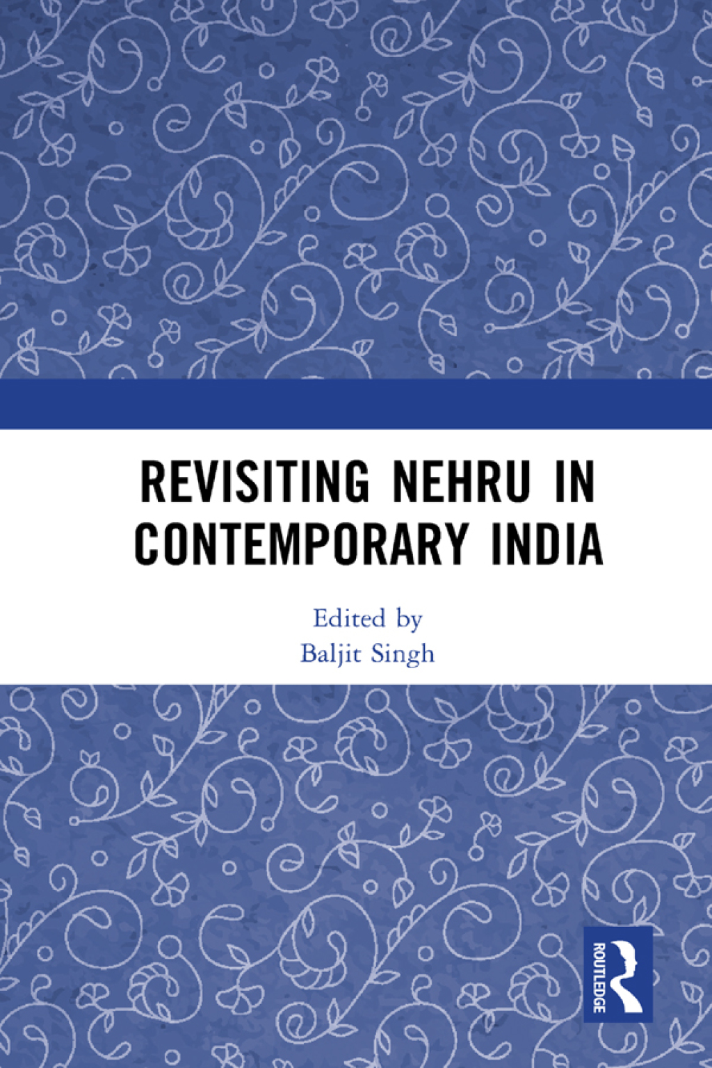 Revisiting Nehru In Contemporary India 1st Edition