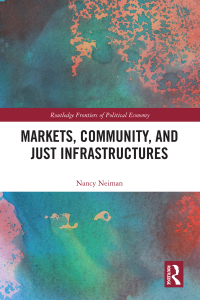 Cover image: Markets, Community and Just Infrastructures 1st edition 9780367472559