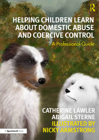 Cover image: Helping Children Learn About Domestic Abuse and Coercive Control 1st edition 9780367510817