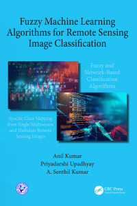 Cover image: Fuzzy Machine Learning Algorithms for Remote Sensing Image Classification 1st edition 9780367355715
